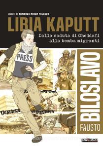 Libia kaputt. Dalla caduta di Gheddafi alla bomba migranti.pdf