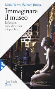 Immaginare il museo. Riflessioni sulla didattica e il pubblico.pdf