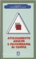 Attaccamento adulto e psicoterapia di coppia. La «base sicura» nella pratica clinica e nella ricerca.pdf