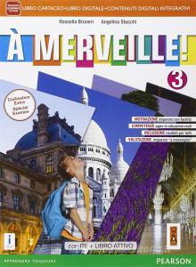 A merveille! Ediz. activebook. Per la Scuola media. Con e-book. Con espansione online vol.3.pdf
