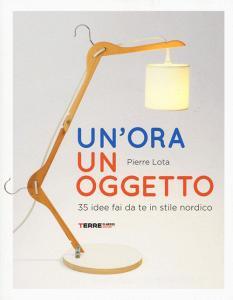 Un ora un oggetto. 35 idee fai da te in stile nordico.pdf