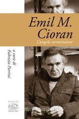 Emil M. Cioran. Langelo sterminatore.pdf