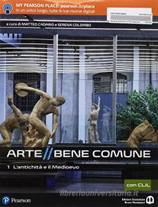Arte bene comune. Con CLIL. Con I mestieri dellarte. Con Libro liquido. Con Didastore. Per le Scuole superiori. Con Contenuto digitale per accesso on line. Con Cont vol.1.pdf