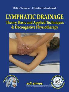 Lymphatic drainage. Theory, basic and applied techniques & decongestive physiotherapy.pdf