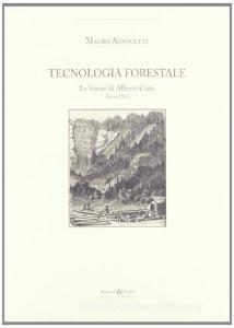 Tecnologia forestale. Le lezioni di Alberto Cotta anno 2010.pdf