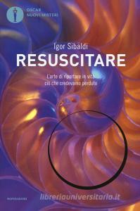 Resuscitare. Larte di riportare in vita ciò che credevamo perduto.pdf