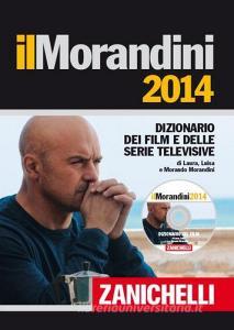 Il Morandini 2014. Dizionario dei film e delle serie televisive. Con aggiornamento online. DVD-ROM.pdf