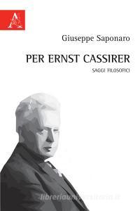 Per Ernst Cassirer. Saggi filosofici.pdf