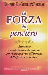 La forza del pensiero. Eliminare i condizionamenti negativi per vivere una vita allinsegna della fiducia in se stessi.pdf