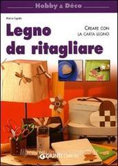 Legno da ritagliare. Creare con la carta legno. Ediz. illustrata.pdf