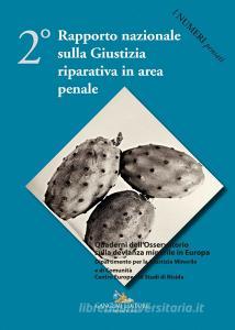 Ebook 2° Rapporto nazionale sulla Giustizia riparativa in area penale di Giuseppe Cacciapuoti, Sonia Specchia, Grazia Mannozzi, Adolfo Ceretti, Gherardo Colombo, Chiara Scivoletto, Francesca Maci, Susanna Vezzadini, Francesca Garbarino, Paolo Giulini, Raffaele Bracalenti, Marco Burgalassi, Carmela Corleto, Lucia Mazzuca, Maria Paola Chirone, Caterina Perra, Domenico Lobascio, Ippolita Rana, Angelo Monaco, Maria Casiello, Daniela Cuzzocrea, Alessandra Mercantini, Gianni Pinna, Liborio Venti, Ilaria Marchetti, Massimo Lussignoli, Alessandra Cattaruzzi, Michele Tomasoni edito da Gangemi Editore