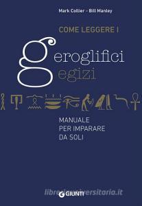 Come leggere i geroglifici egizi. Manuale per imparare da soli.pdf