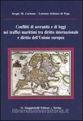 Conflitti di sovranità e di leggi nei traffici marittimi tra diritto internazionale e diritto dellUnione Europea.pdf