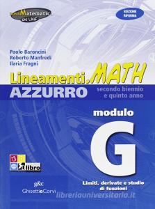 Lineamenti.math azzurro. Ediz. riforma. Modulo G: Limiti e derivate delle funzioni. Per le Scuole superiori. Con espansione online.pdf