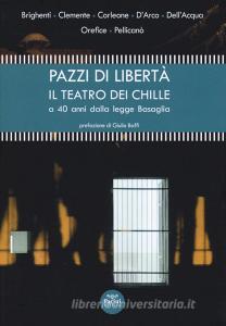 Pazzi di libertà. Il teatro dei Chille a 40 anni dalla legge Basaglia.pdf