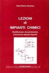 Lezioni di impianti chimici. Distillazione, assorbimento, estrazione liquido-liquido.pdf
