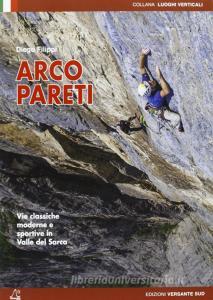 Arco pareti. Vie classiche, moderne e sportive in Valle del Sarca.pdf