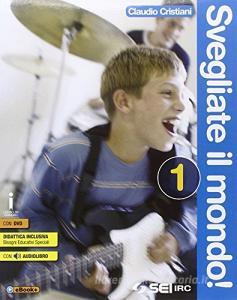 Svegliate il mondo! Volume 1-Atlante delle religioni. Per le Scuole superiori. Con DVD.pdf