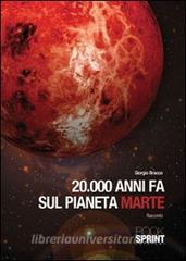 20000 anni fa sul pianeta Marte.pdf