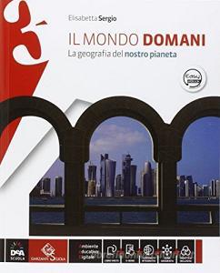 Il mondo domani. Atlante. Per la Scuola media. Con DVD-ROM. Con e-book. Con espansione online vol.3.pdf