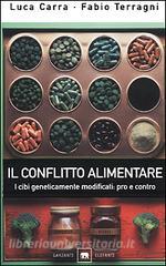 Il conflitto alimentare. I cibi geneticamente modificati: pro e contro Il conflitto alimentare. I cibi geneticamente modificati: pro e contro