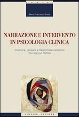 Narrazione e intervento in psicologia clinica. Costruire, pensare e trasformare narrazioni fra «logos» e «pathos».pdf