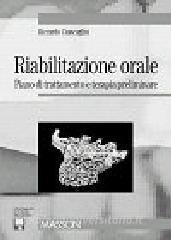 Riabilitazione orale. Piano di trattamento e terapia preliminare. Con Floppy-Disk.pdf