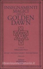 Insegnamenti magici della Golden Dawn. Rituali, documenti segreti, testi dottrinali vol.1.pdf