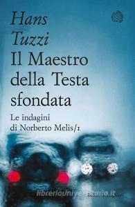 Ebook Il Maestro della Testa sfondata di Hans Tuzzi edito da Bollati Boringhieri