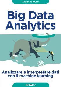 Big Data Analytics. Analizzare e interpretare dati con il machine learning.pdf