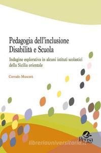 Pedagogia dellinclusione. Disabilità e scuola. Indagine esplorativa in alcuni istituti scolastici della Sicilia orientale.pdf