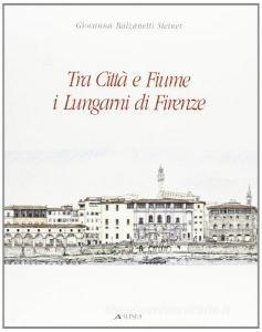 Tra città e fiume. I lungarni di Firenze.pdf