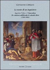 La mente di un inquisitore. Agostino Valier e lopusculum De Cautione adhibenda in edendis libris.pdf