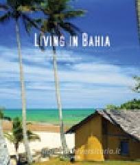 Living in Bahia. Ediz. italiana, spagnola e portoghese.pdf