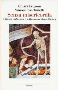 Senza misericordia. Il «Trionfo della Morte» e la «Danza macabra» a Clusone.pdf