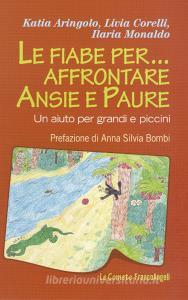 Le fiabe per... affrontare ansie e paure. Un aiuto per grandi e piccini.pdf