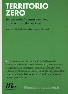 Territorio zero. Per una società a emissioni zero, rifiuti zero e chilometri zero.pdf