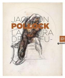Jackson Pollock. La figura della furia. Catalogo della mostra (Firenze, 16 aprile-27 luglio 2014).pdf