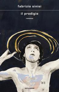 Ebook Il prodigio di Sinisi Fabrizio edito da Mondadori
