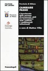 Cambiare passo. Linserimento delle persone diversamente abili tra innovazione delle politiche e cambiamenti istituzionali.pdf