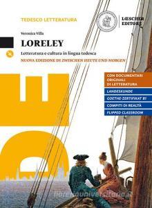 Loreley. Letteratura e cultura in lingua tedesca. Per le Scuole superiori. Con e-book. Con espansione online. Con CD-Audio.pdf