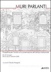 Muri parlanti. Prospettive per lanalisi e la conservazione delledilizia tradizionale. Atti del Convegno (Pescara, 26-27 settembre 2008).pdf