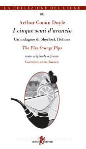 I cinque semi darancio. Unindagine di Sherlock Holmes. Testo inglese a fronte.pdf