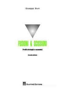 Fusioni & scissioni. Profili strategici e economici.pdf