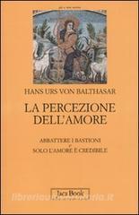 La percezione dellamore: Abbattere i bastioni-Solo lamore è crdibile.pdf