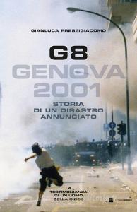 Ebook G8. Genova 2001 di Gianluca Prestigiacomo edito da Chiarelettere
