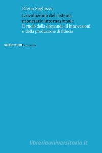 L evoluzione del sistema monetario internazionale. Il ruolo della domanda di innovazioni e della produzione di fiducia.pdf