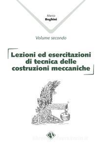 Lezioni ed esercitazioni di tecnica delle costruzioni meccaniche vol.1 e 2.pdf