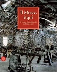 Il museo è qui. Il Museo Ettore Guatelli di Ozzano Taro.pdf