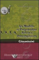 Un modello di preparazione atletico-motoria per giovanissimi. Preparazione precampionato giovanissimi 14/15 anni.pdf